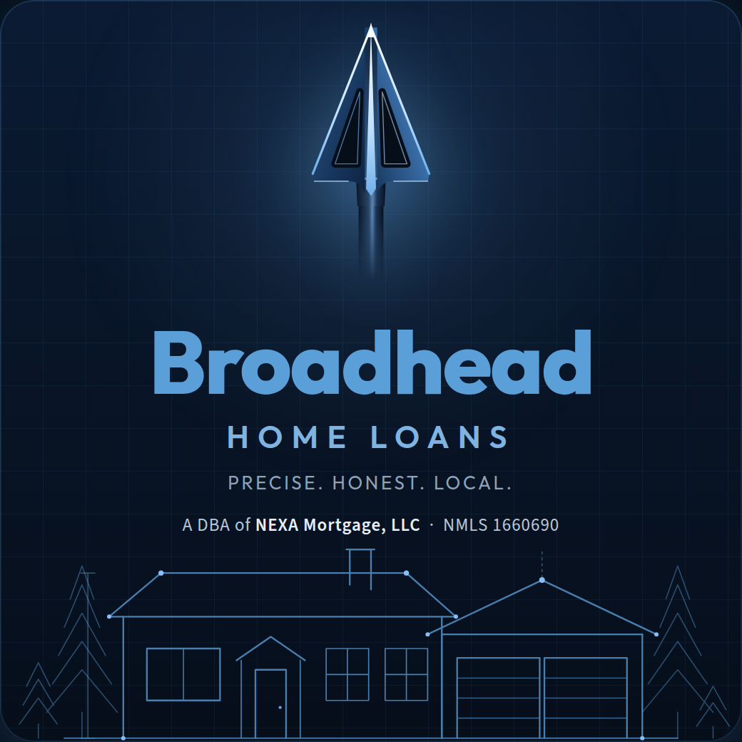 Broadhead Home Loans. Precise. Honest. Local. A DBA of NEXA Mortgage, LLC, NMLS 1660690.